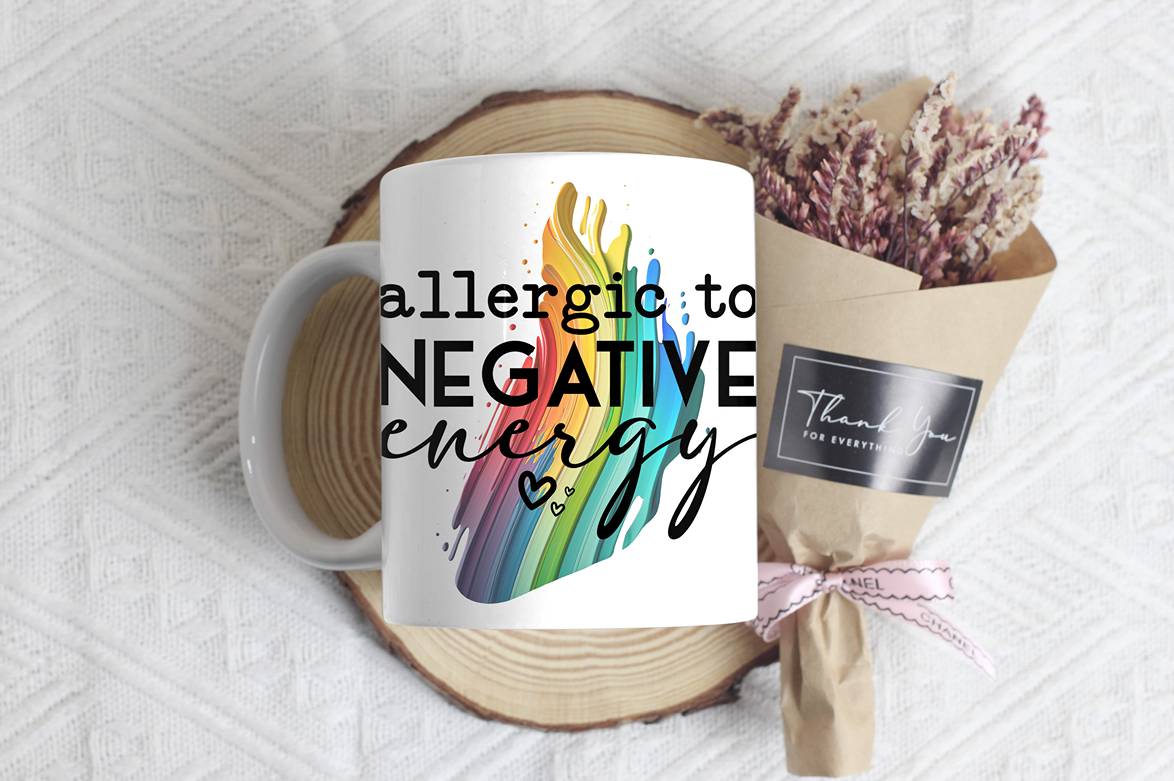 "Allergic To Negative Energy"