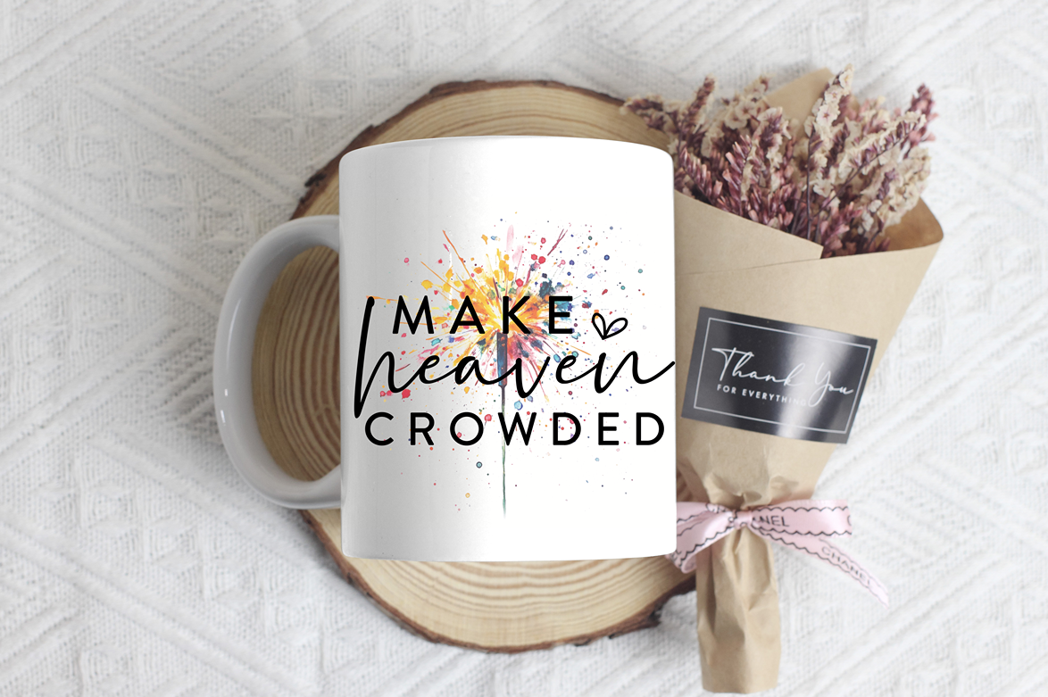 "Make Heaven Crowded.  Jesus"